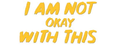 Logo for I Am Not Okay with This