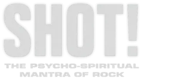 Logo for SHOT! The Psycho-Spiritual Mantra of Rock