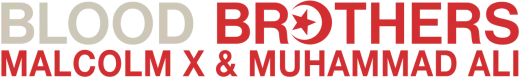 Logo for Blood Brothers: Malcolm X & Muhammad Ali